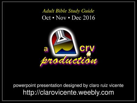 Adult Bible Study Guide Oct • Nov • Dec 2016