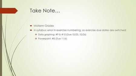 Take Note… Midterm Grades