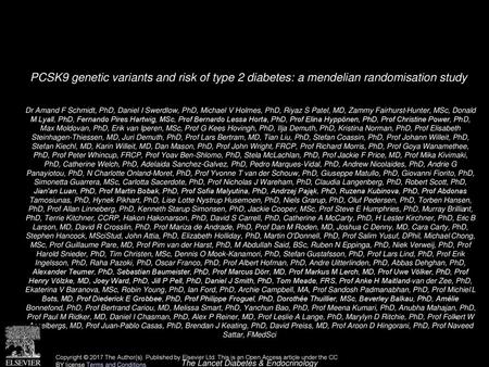 PCSK9 genetic variants and risk of type 2 diabetes: a mendelian randomisation study  Dr Amand F Schmidt, PhD, Daniel I Swerdlow, PhD, Michael V Holmes,