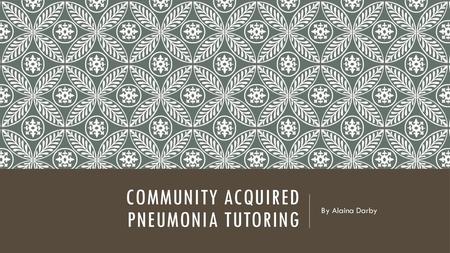 Community Acquired Pneumonia Tutoring