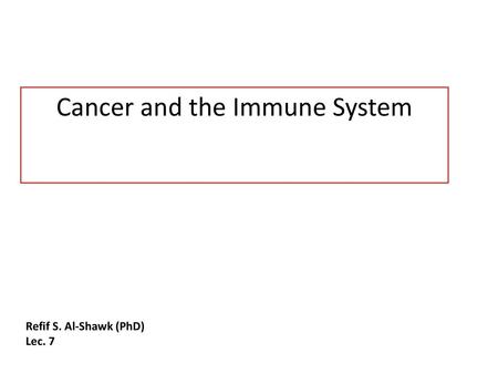 Cancer and the Immune System