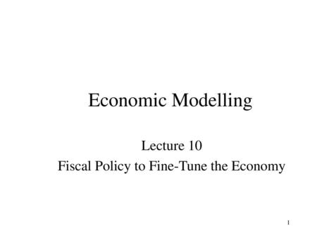 Fiscal Policy to Fine-Tune the Economy