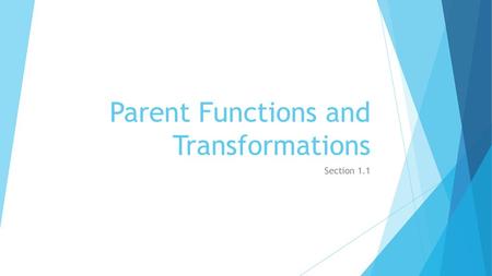 Parent Functions and Transformations