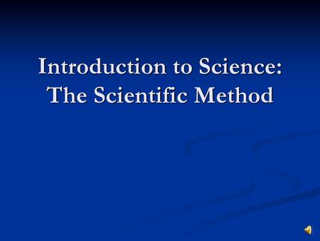 Introduction to Science: The Scientific Method