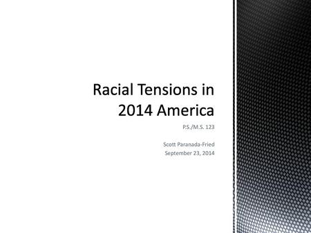 Racial Tensions in 2014 America