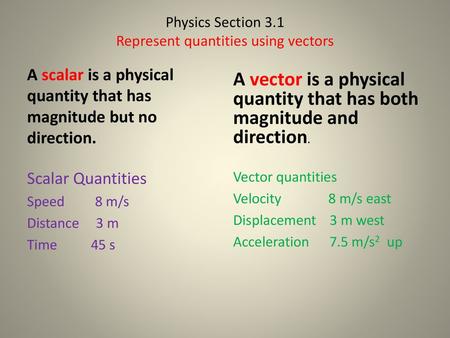 Physics Section 3.1 Represent quantities using vectors