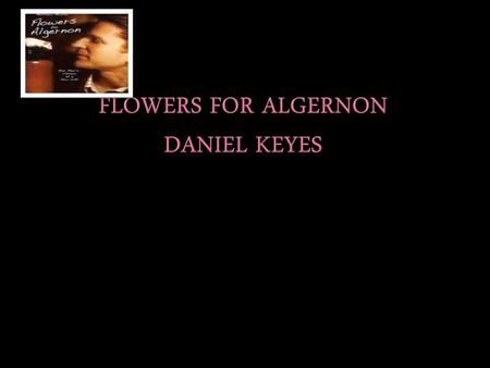 Flowers for Algernon Daniel Keyes