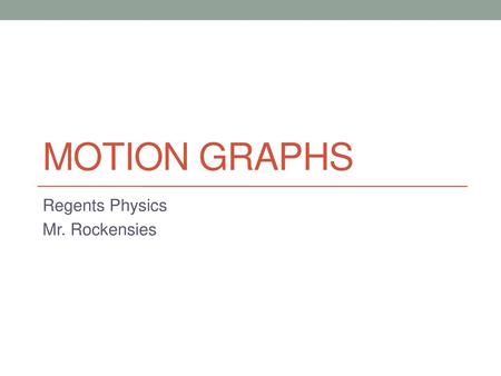 Regents Physics Mr. Rockensies