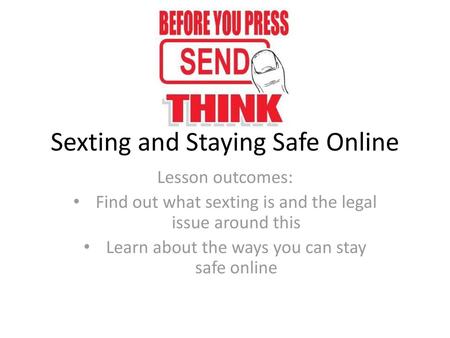 Sexting and Staying Safe Online