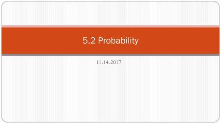 5.2 Probability 11.14.2017.