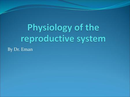 Physiology of the reproductive system