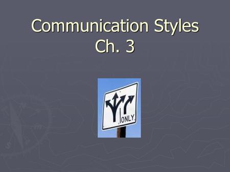 Communication Styles Ch. 3