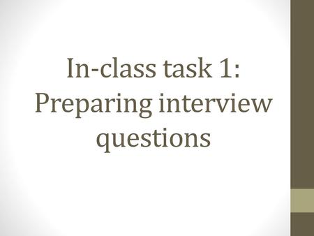 In-class task 1: Preparing interview questions