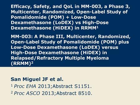 San Miguel JF et al. 1 Proc EHA 2013;Abstract S1151.