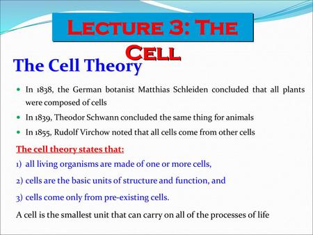 Lecture 3: The Cell The Cell Theory The cell theory states that: