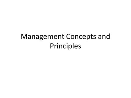 Management Concepts and Principles