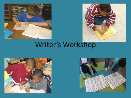 Writer’s Workshop.