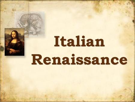 Italian Renaissance.