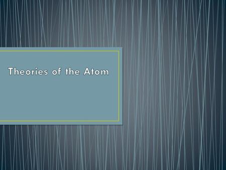 Theories of the Atom.