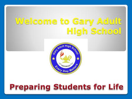 Welcome to Gary Adult High School