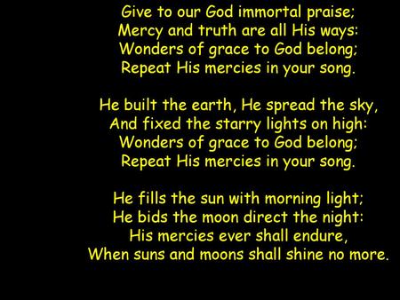 Repeat His mercies in your song.