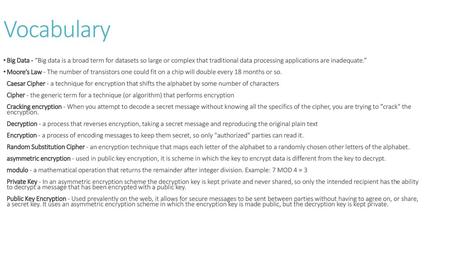 Vocabulary Big Data - “Big data is a broad term for datasets so large or complex that traditional data processing applications are inadequate.” Moore’s.