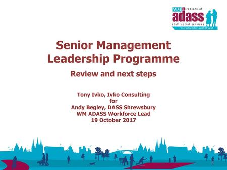 Senior Management Leadership Programme Review and next steps