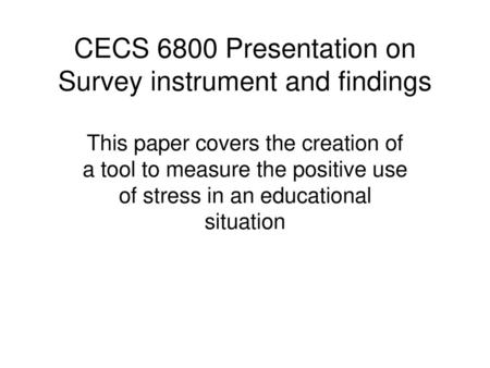 CECS 6800 Presentation on Survey instrument and findings