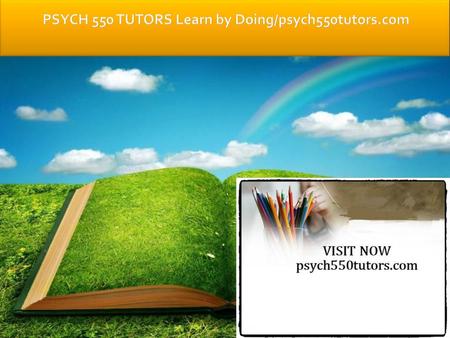 PSYCH 550 TUTORS Learn by Doing/psych550tutors.com