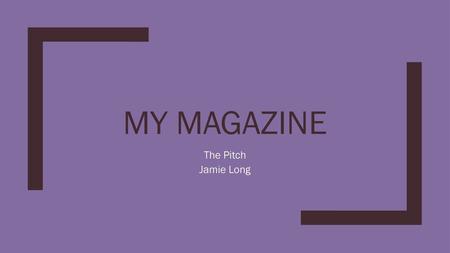 My Magazine The Pitch Jamie Long.