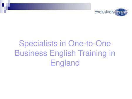 Specialists in One-to-One Business English Training in England