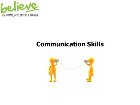 Communication Skills.