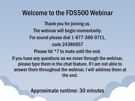 Welcome to the FDS500 Webinar