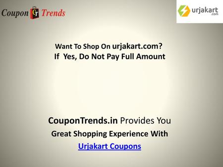 Want To Shop On urjakart.com? If Yes, Do Not Pay Full Amount