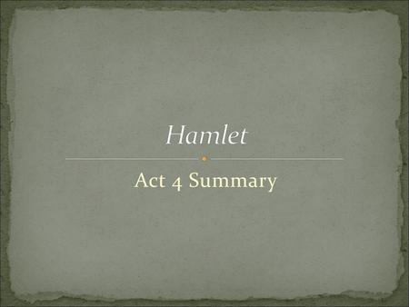 Hamlet Act 4 Summary.