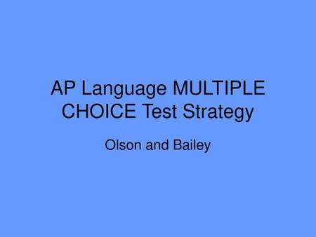 AP Language MULTIPLE CHOICE Test Strategy