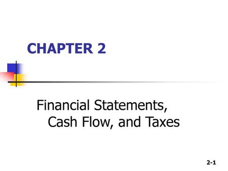 Financial Statements, Cash Flow, and Taxes