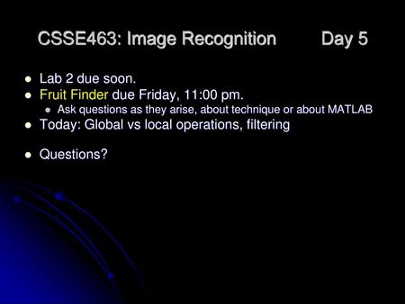 CSSE463: Image Recognition Day 5