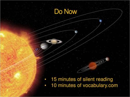 Do Now 15 minutes of silent reading 10 minutes of vocabulary.com.