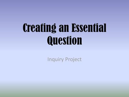 Creating an Essential Question