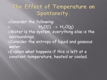 The Effect of Temperature on Spontaneity.