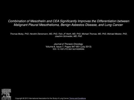 Combination of Mesothelin and CEA Significantly Improves the Differentiation between Malignant Pleural Mesothelioma, Benign Asbestos Disease, and Lung.