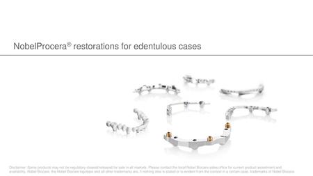 NobelProcera® restorations for edentulous cases