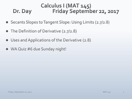 Calculus I (MAT 145) Dr. Day Friday September 22, 2017