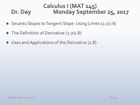 Calculus I (MAT 145) Dr. Day Monday September 25, 2017