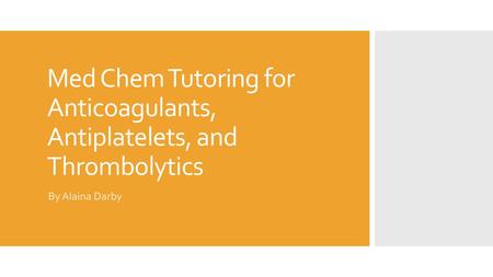 Med Chem Tutoring for Anticoagulants, Antiplatelets, and Thrombolytics