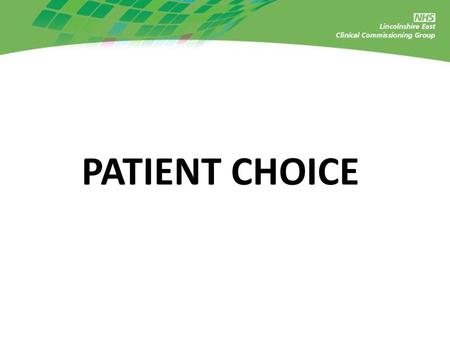 PATIENT CHOICE.