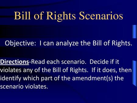 Objective: I can analyze the Bill of Rights.