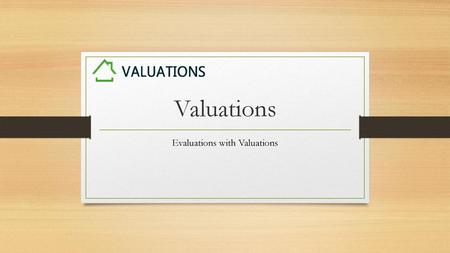 Evaluations with Valuations