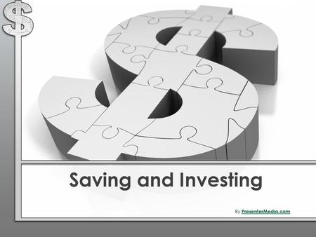 Saving and Investing By PresenterMedia.com.